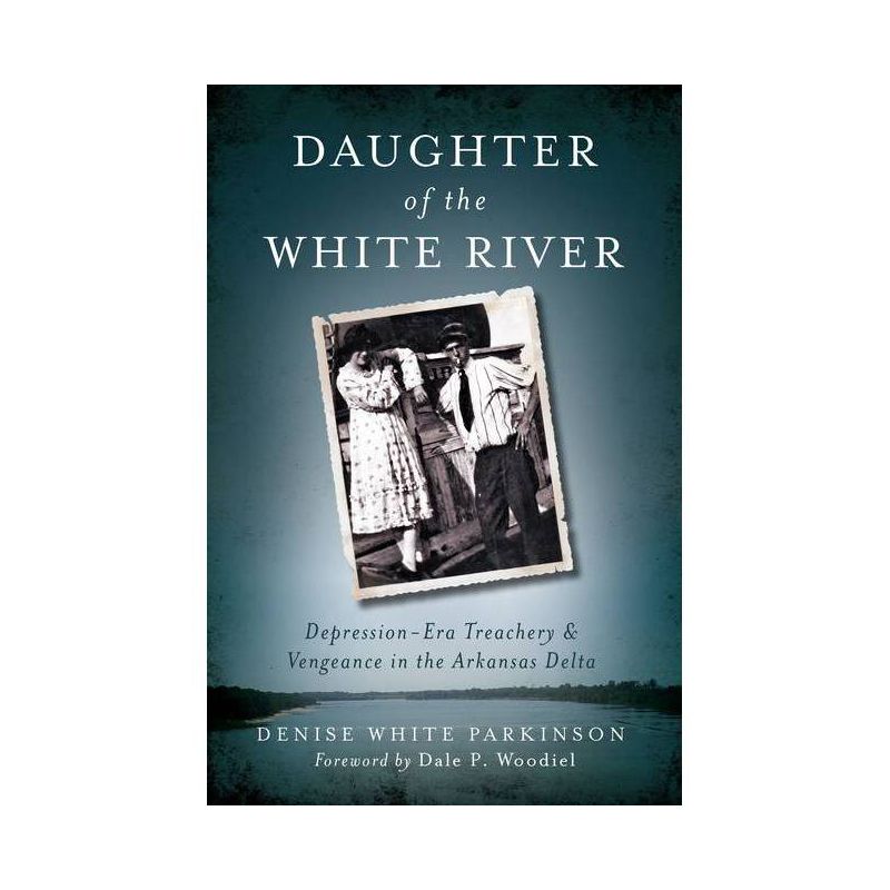 Daughter of the White River: - (True Crime) by  Denise White Parkinson (Paperback), 1 of 2