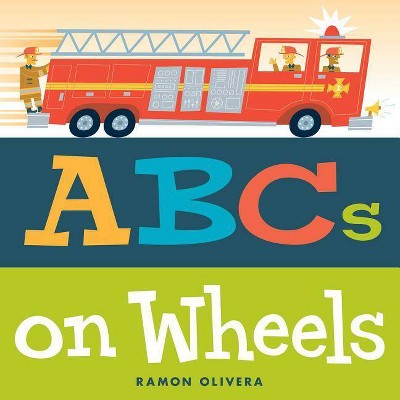 ABCs on Wheels - by  Ramon Olivera (Hardcover)