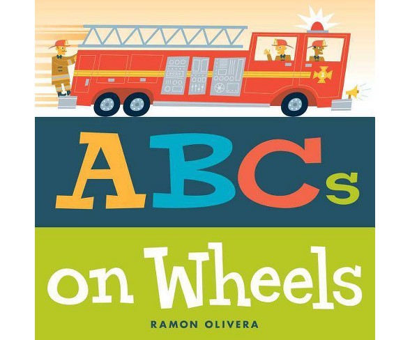 ABCs on Wheels - by  Ramon Olivera (Hardcover)