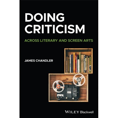 Doing Criticism - by  James Chandler (Paperback)