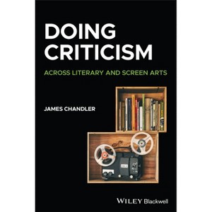 Doing Criticism - by  James Chandler (Paperback) - 1 of 1