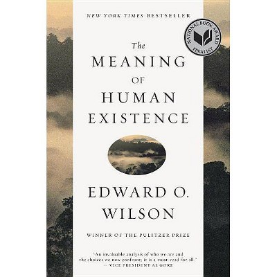 The Meaning of Human Existence - by  Edward O Wilson (Paperback)