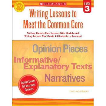 Writing Lessons to Meet the Common Core, Grade 3 - by  Linda Beech (Paperback)