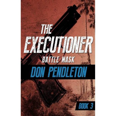 Battle Mask - (Executioner) by  Don Pendleton (Paperback)