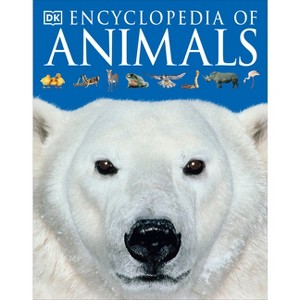 Encyclopedia of Animals - by  DK (Paperback) - 1 of 1