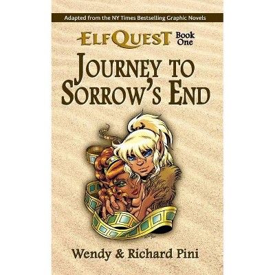 Journey to Sorrow's End - (The Original Elfquest) by  Richard Pini & Wendy Pini (Paperback)