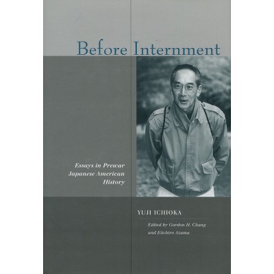Before Internment - (Asian America) by  Yuji Ichioka (Hardcover)