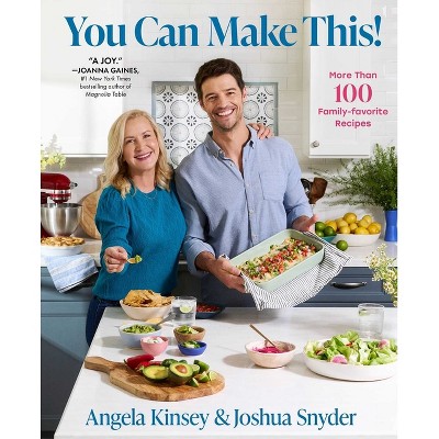 You Can Make This! - by  Angela Kinsey & Joshua Snyder (Hardcover)