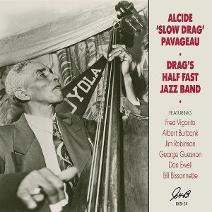 Alcide Slowdrag Pavageau - Drag's Half Fast Jazz Band (CD) - 1 of 1