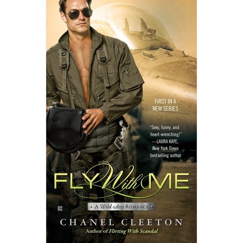 Fly With Me - (wild Aces Romance) By Chanel Cleeton (paperback