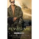 Fly with Me - (Wild Aces Romance) by  Chanel Cleeton (Paperback)