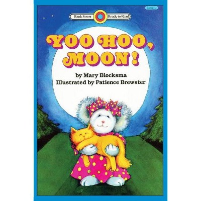 Yoo Hoo, Moon! - (Bank Street Ready-To-Read) by  Mary Blocksma (Paperback)