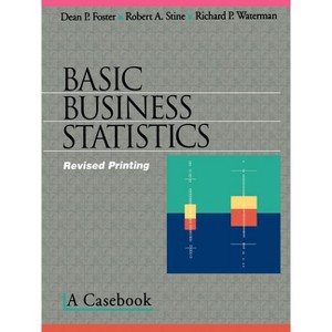 Basic Business Statistics - (Textbooks in Matheamtical Sciences) by  Dean P Foster & Robert A Stine & Richard P Waterman (Paperback) - 1 of 1