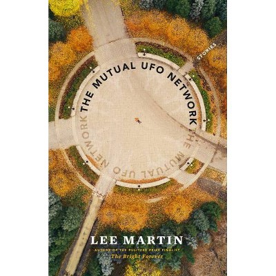 The Mutual UFO Network - by  Lee Martin (Hardcover)