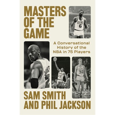 Masters of the Game - by  Sam Smith & Phil Jackson (Hardcover)
