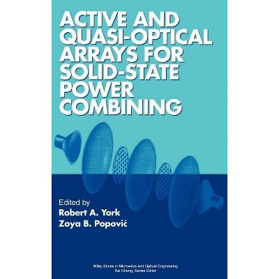 Active and Quasi-Optical Arrays for Solid-State Power Combining - (Wiley Microwave and Optical Engineering) by  Robert A York & Zoya B Popovic