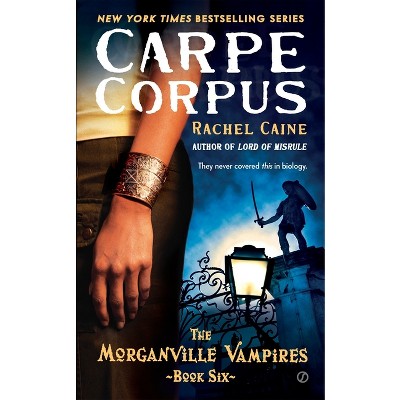 Carpe Corpus - (Morganville Vampires) by  Rachel Caine (Paperback)