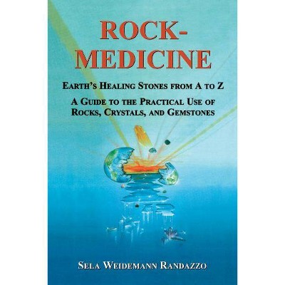 Rock Medicine - by  Sela S Randazzo (Paperback)