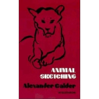  Animal Sketching - (Dover Art Instruction) 3 Edition by  Alexander Calder (Paperback) 