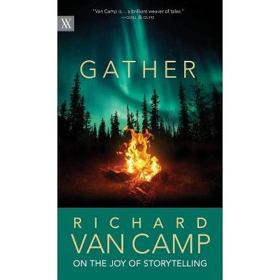 Gather - (Writers on Writing) by  Richard Van Camp (Hardcover)