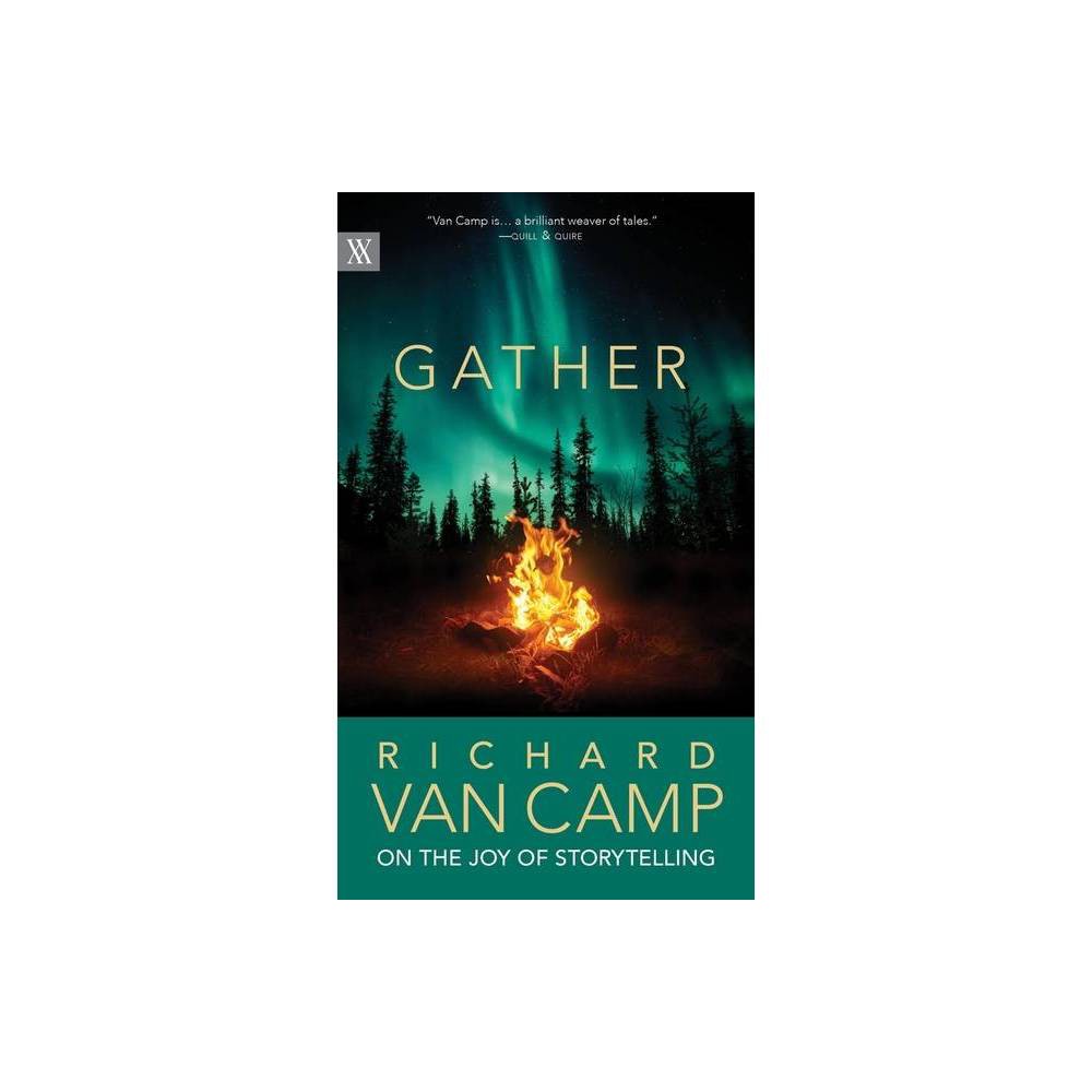 ISBN 9780889777002 product image for Gather - (Writers on Writing) by Richard Van Camp (Paperback) | upcitemdb.com
