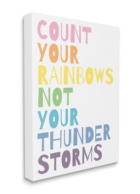 Stupell Industries Count Rainbows Not Thunder Storms Phrase Rainbow Text
