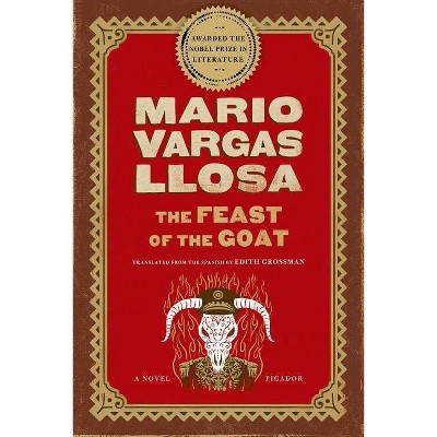 The Feast of the Goat - by  Mario Vargas Llosa (Paperback)