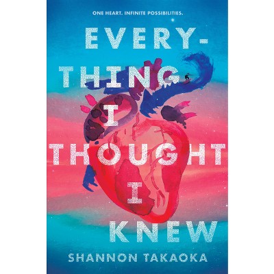 Everything I Thought I Knew - by Shannon Takaoka