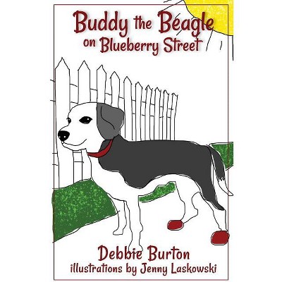 Buddy the Beagle on Blueberry Street - by  Debbie Burton (Paperback)