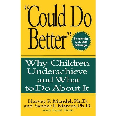 Could Do Better - by  Harvey P Mandel & Sander I Marcus (Paperback)