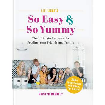 Lil' Luna's So Easy & So Yummy - by  Kristyn Merkley (Hardcover)
