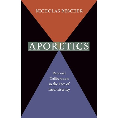 Aporetics - by  Nicholas Rescher (Paperback)