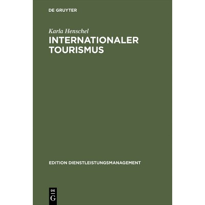 Internationaler Tourismus - (Edition Dienstleistungsmanagement) by  Karla Henschel (Hardcover)