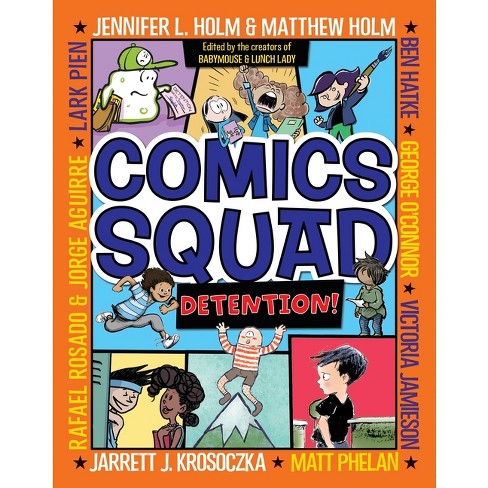 Comics Squad #3: Detention! - by  Jennifer L Holm & Matthew Holm & Jarrett J Krosoczka & Victoria Jamieson & Ben Hatke (Paperback) - image 1 of 1