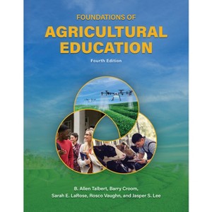 Foundations of Agricultural Education, Fourth Edition - 4th Edition by  B Allen Talbert & Barry Croom & Sarah E Larose & Rosco Vaughn & Jasper Lee - 1 of 1