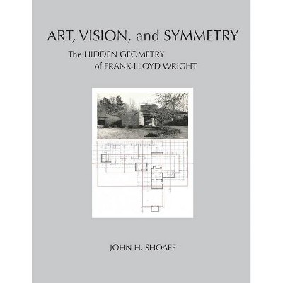 Art, Vision, and Symmetry - by  John H Shoaff (Paperback)