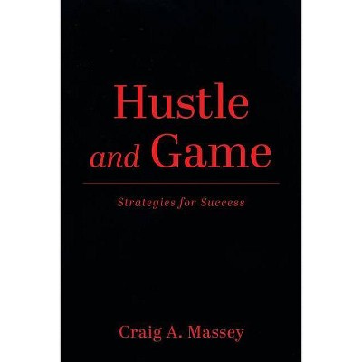 Hustle and Game - by  Craig a Massey (Paperback)