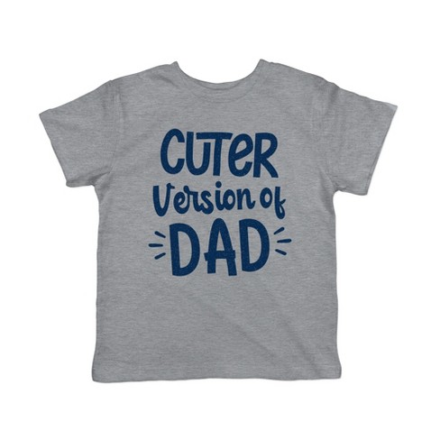 Toddler Cuter Version Of Dad Tshirt Funny Son Family Boy Graphic Novelty Tee - Crazy Dog Toddler T Shirt - image 1 of 4