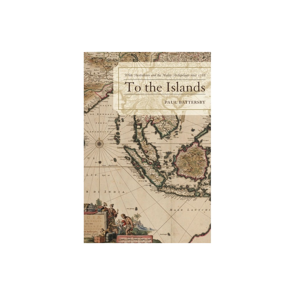 To the Islands - by Paul Battersby (Paperback)