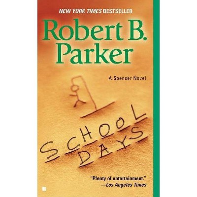 School Days - (Spenser) by  Robert B Parker (Paperback)