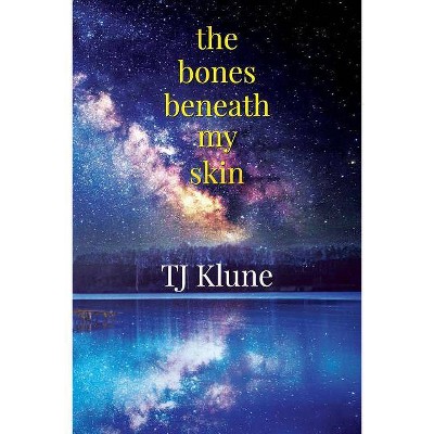 The Bones Beneath My Skin - by  Tj Klune (Paperback)