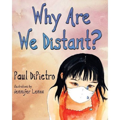 Why Are We Distant? - by  Paul Dipietro (Paperback)