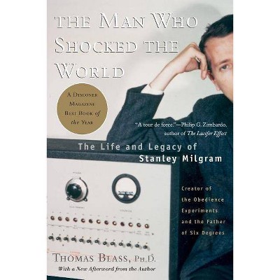 The Man Who Shocked the World - by  Thomas Blass (Paperback)