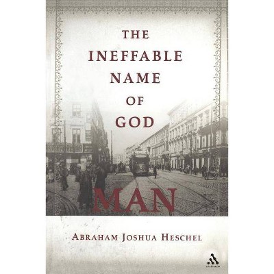 The Ineffable Name of God - by  Abraham Joshua Heschel (Paperback)