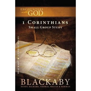 1 Corinthians - (Encounters with God) by  Henry Blackaby & Richard Blackaby & Tom Blackaby & Melvin Blackaby & Norman Blackaby (Paperback) - 1 of 1