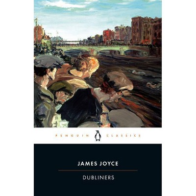 Dubliners - (Penguin Twentieth-Century Classics) by  James Joyce (Paperback)