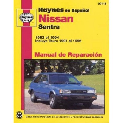 Nissan Sentra 1982 Al 1994 - (Haynes Manuals) by  John Haynes (Paperback)