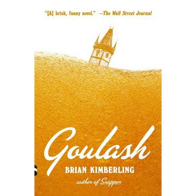  Goulash - (Vintage Contemporaries) by  Brian Kimberling (Paperback) 