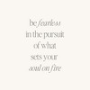 Mantra Jewelry - Be Fearless In The Pursuit Of What Sets Your Soul On Fire - 2 of 4