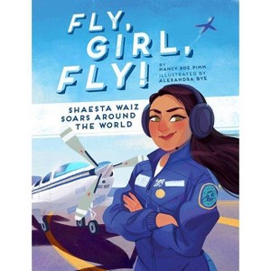 Fly, Girl, Fly! - by  Nancy Roe Pimm (Hardcover) - 1 of 1